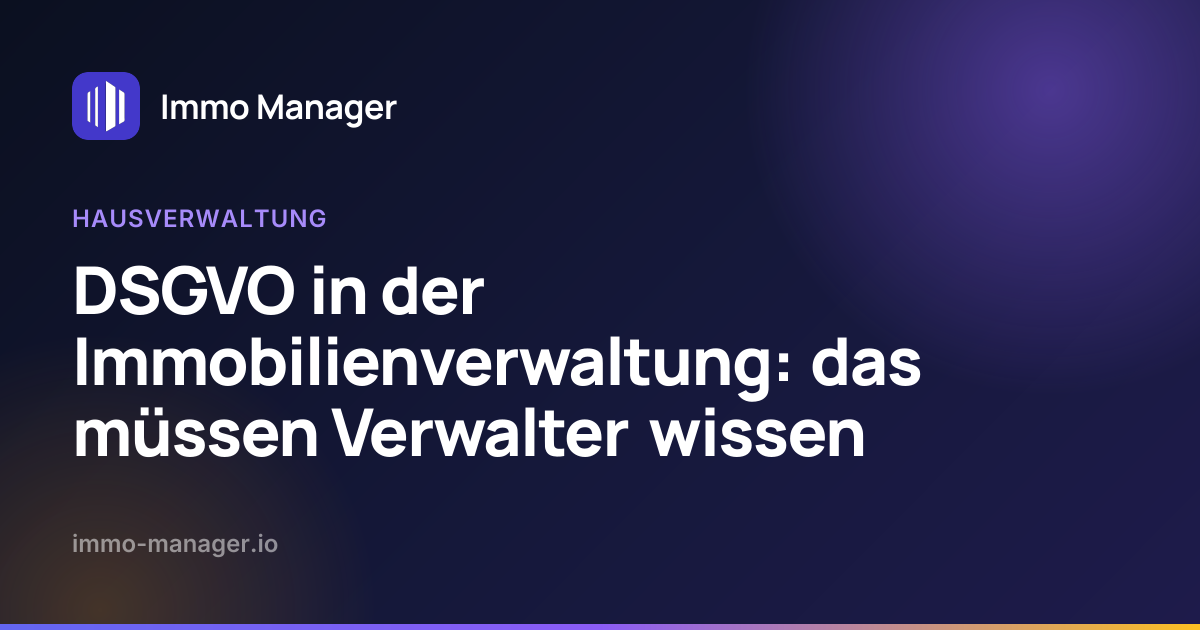 DSGVO in der Immobilienverwaltung: das müssen Verwalter wissen